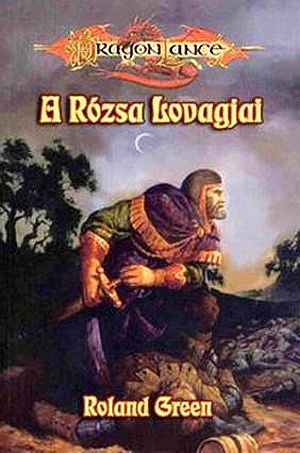 [Dragonlance: The Warriors 05] • A rózsa lovagjai